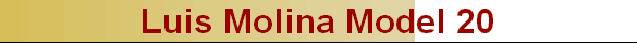 Luis Molina Model 20