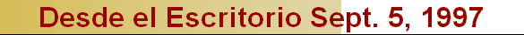 Desde el Escritorio Sept. 5, 1997